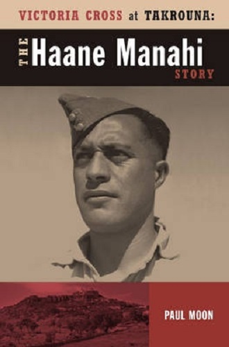 Victoria Cross at Takrouna The Haane Manahi Story