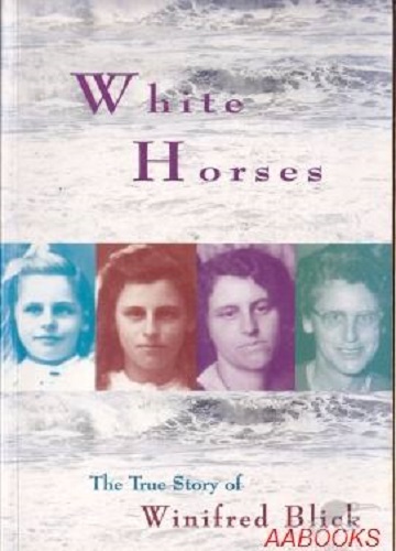 White Horses - The True Story of Winifred Blick