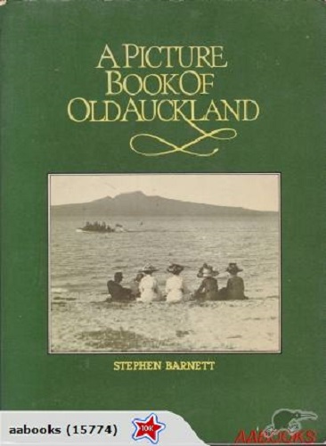 A Picture Book of Old Auckland by Stephen Barnett