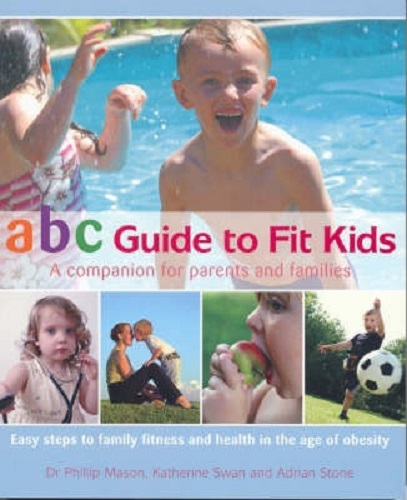 ABC Guide to Fit Kids A Companion for Parents