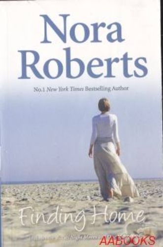Nora Roberts Finding Home: Night Moves & One Man's Art 2 in 1