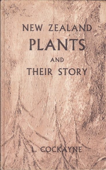 New Zealand Plants and Their Story by L. Cockayne