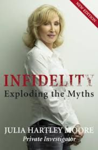 Infidelity: Exploding the Myths New Edition by Julia Hartley Moore