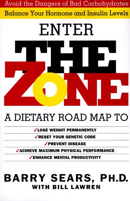 Enter the Zone A Dietary Road Map by Barry Sears