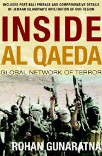 Inside Al Qaeda Global Network of Terror by Rohan Gunaratna