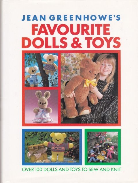 Jean Greenhowe's Favourite Dolls & Toys Over 100 dolls and Toys to Sew and Knit