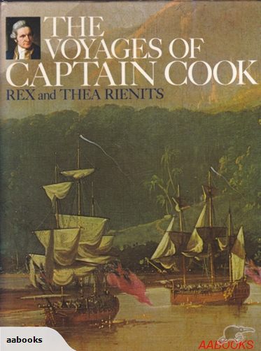 The Voyages of Captain Cook by Rex and Thea Rienit