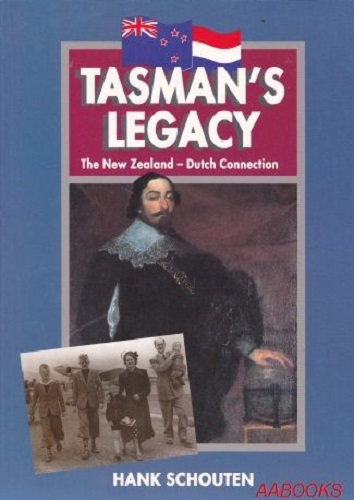 Tasman's Legacy The New Zealand-Dutch Connection