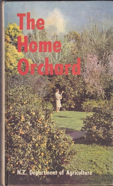 The Home Orchard by R.G. Hamilton NZ Department of Agriculture