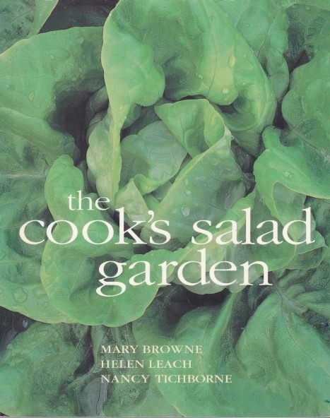 The Cook's Salad Garden by Mary Browne, Helen Leach, NancyTichborne