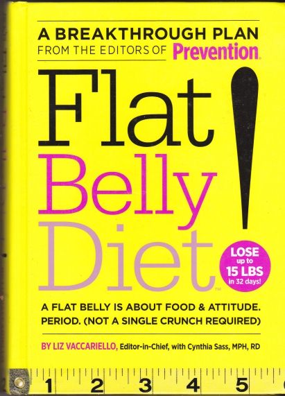 Flat Belly Diet!: A Flat Belly Is About Food And Attitude, Period