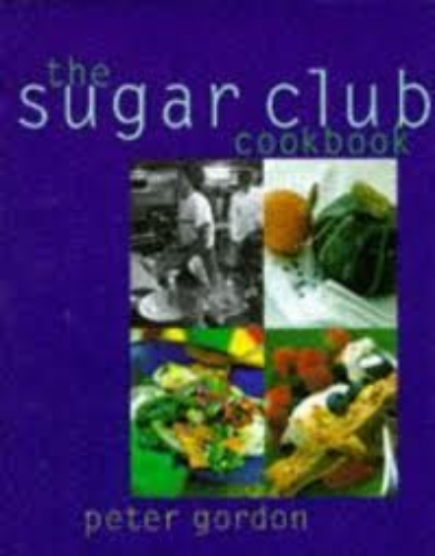 The Sugar Club Cookbook by Peter Gordon (HB) Signed