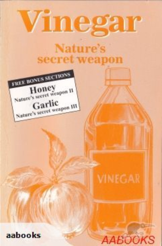 Vinegar: Nature's secret weapon by Maxwell Stein