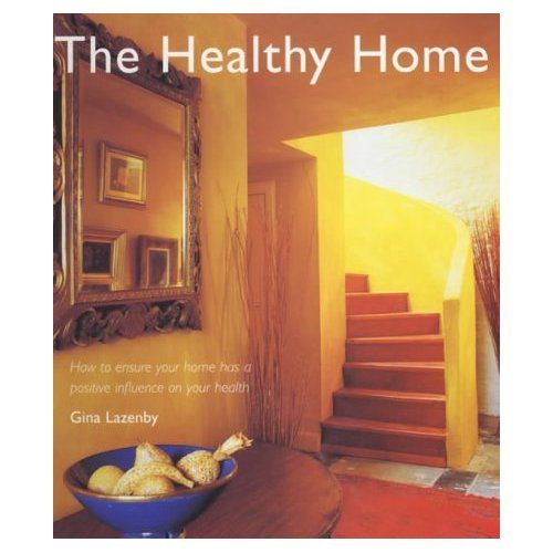 The Healthy Home by Gina Lazenby