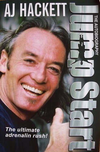 Jump Start: The Ultimate Adrenalin Rush AJ Hackett Signed