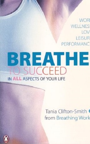Breathe to succeed in all aspects of your life by Tania Clifton-Smith