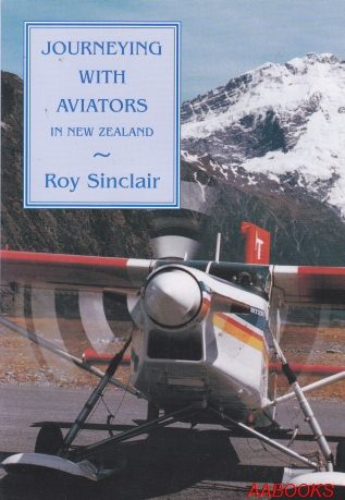 Journeying with Aviators in New Zealand by Roy Sinclair