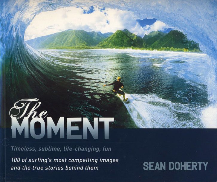 The Moment Timeless Sublime Life-Changing Fun by Sean Doherty