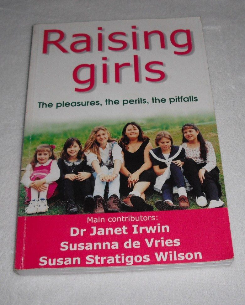 Raising Girls by Dr Janet Irwin, Susanna de Vries