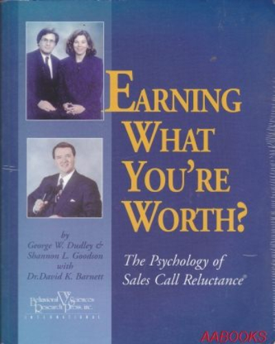 Earning What You're Worth: The Psychology of Sales Call Reluctance