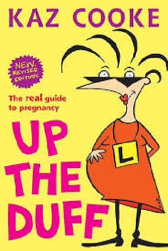 Up the Duff by Kaz Cooke (Revised Edition) The Real Guide To Pregnancy