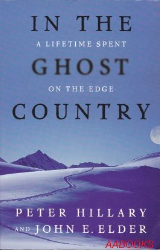 In The Ghost Country A Lifetime Spent On The Edge
