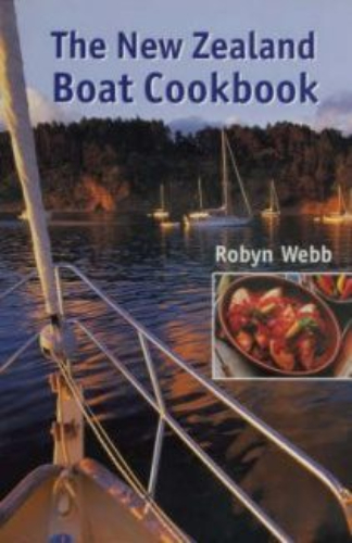 The New Zealand Boat Cookbook By Robyn Webb