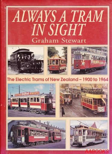 Always a Tram in Sight: The Electric Trams of New Zealand - 1900 to 1964