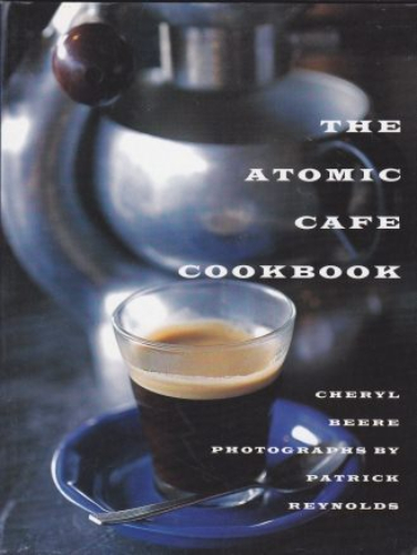 The Atomic Cafe Cookbook