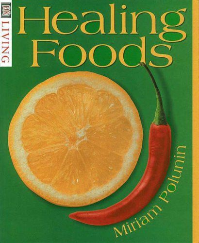 Healing Foods (DK Living) 50 key foods by Miriam Polunin