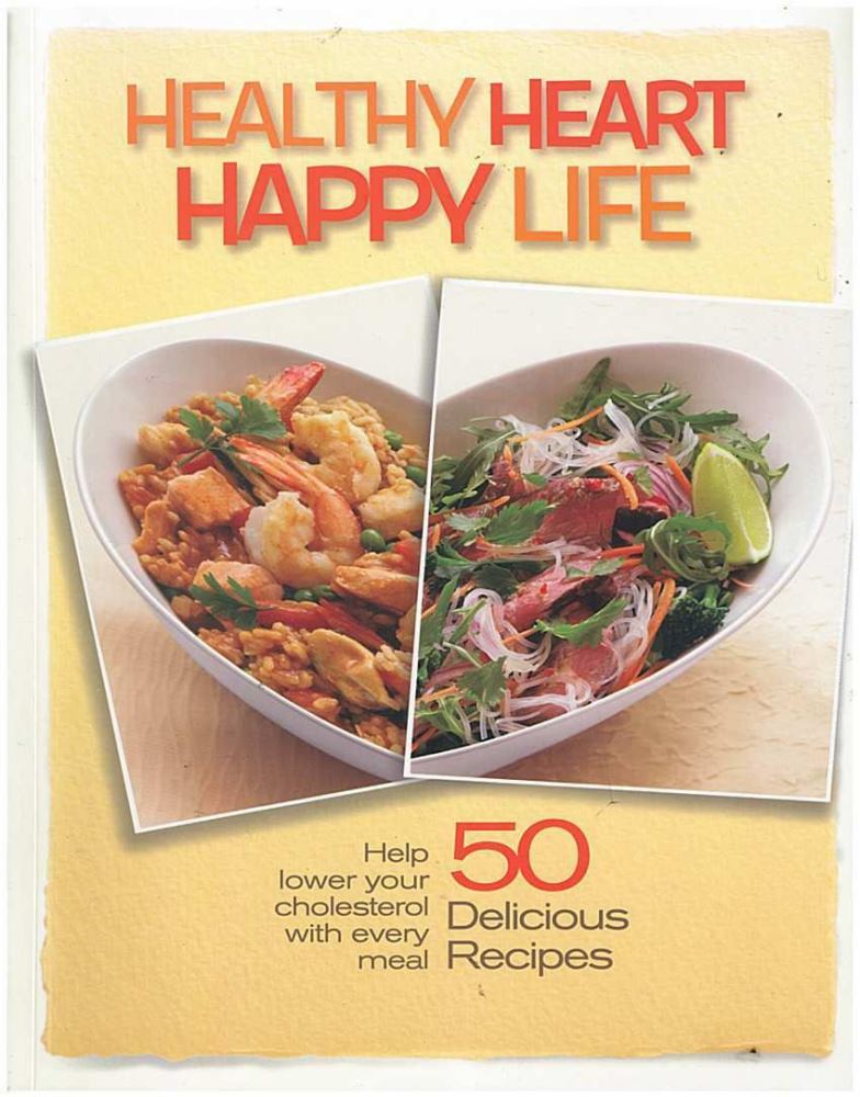 Healthy Heart Happy Life: 50 Delicious Recipes