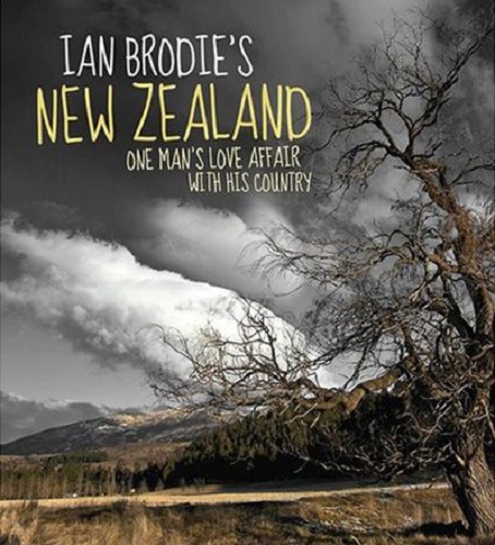 Ian Brodie's New Zealand One man's love affair with his country