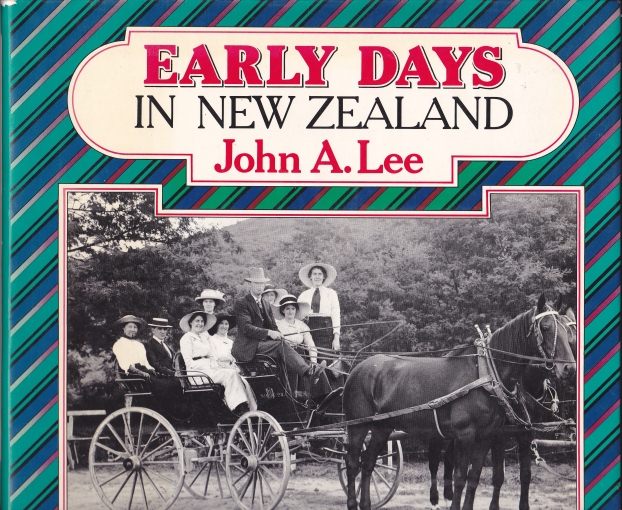 Early days in New Zealand Story of changes in New Zealand life since he was born