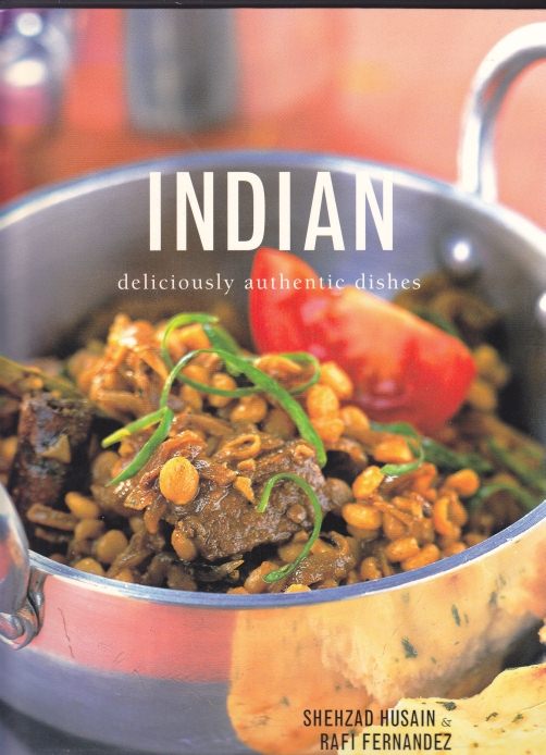 Indian Delicious Authentic Dishes by Shehzad Husain