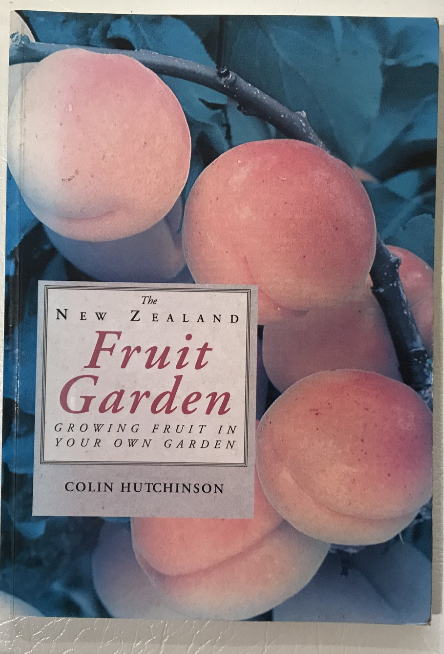 The New Zealand Fruit Garden Growing fruit in your own garden