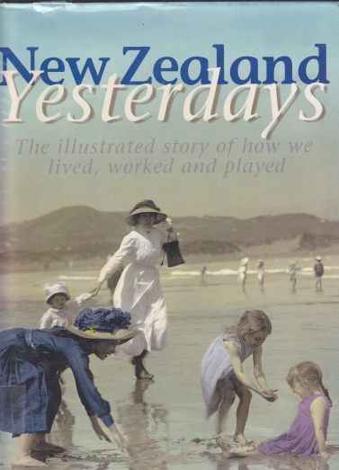 New Zealand Yesterdays The illustrated story 2nd Edition