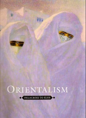 Orientalism Delacroix to Klee