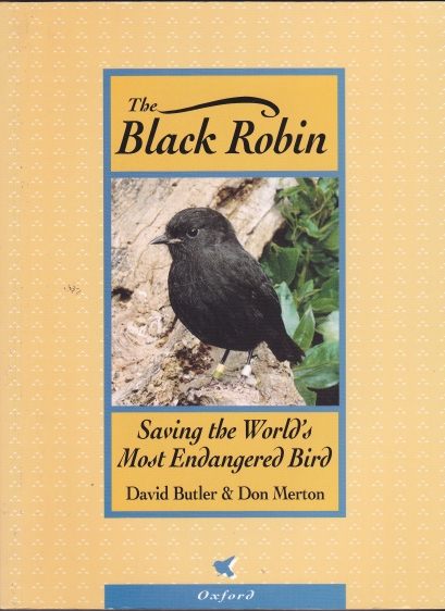 The Black Robin: Saving the World's Most Endangered Bird David Butler Don Merton