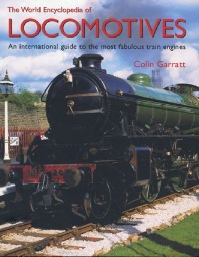 The World Encyclopedia of Locomotives by Colin Garratt