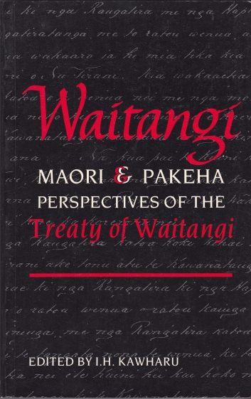 Waitangi: Maori & Pakeha Perspectives of the Treaty of Waitangi