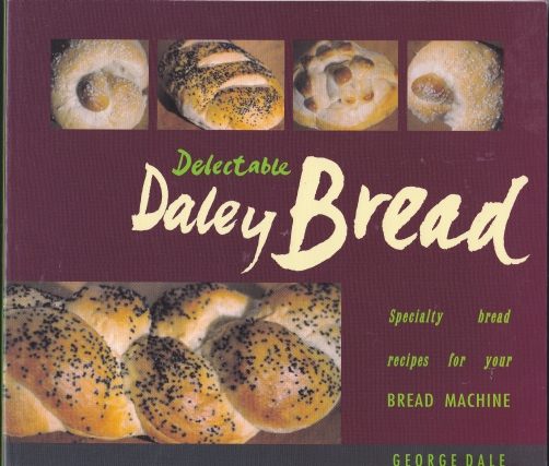 Delectable Daley Bread Speciality bread recipes