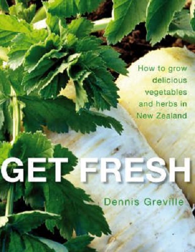 Get Fresh How to Grow Delicious Vegetables and Herbs in New Zealand