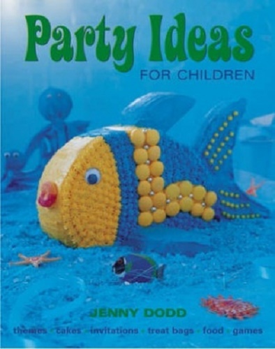 Party Ideas for Children by Jenny Dodd