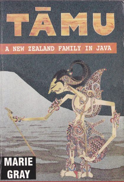 Tamu: A New Zealand Family in Java by Marie Gray