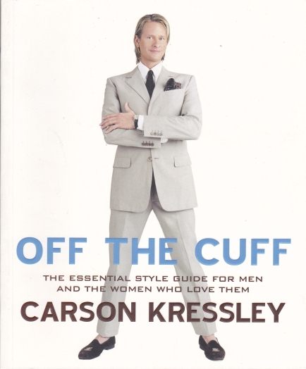 Off the Cuff: The Essential Style Guide for Men an