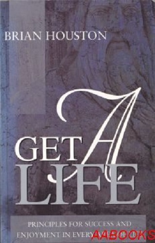 Get A Life by Brian Houston