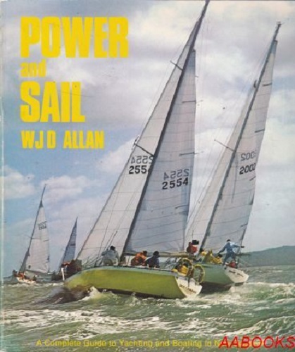 Power and Sail A Complete Guide to Yachting and Boating in NZ by W J D Allan