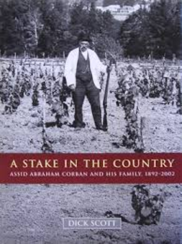 A Stake in the Country: Assid Abraham Corban and His Family 1892-2002 Dick Scott