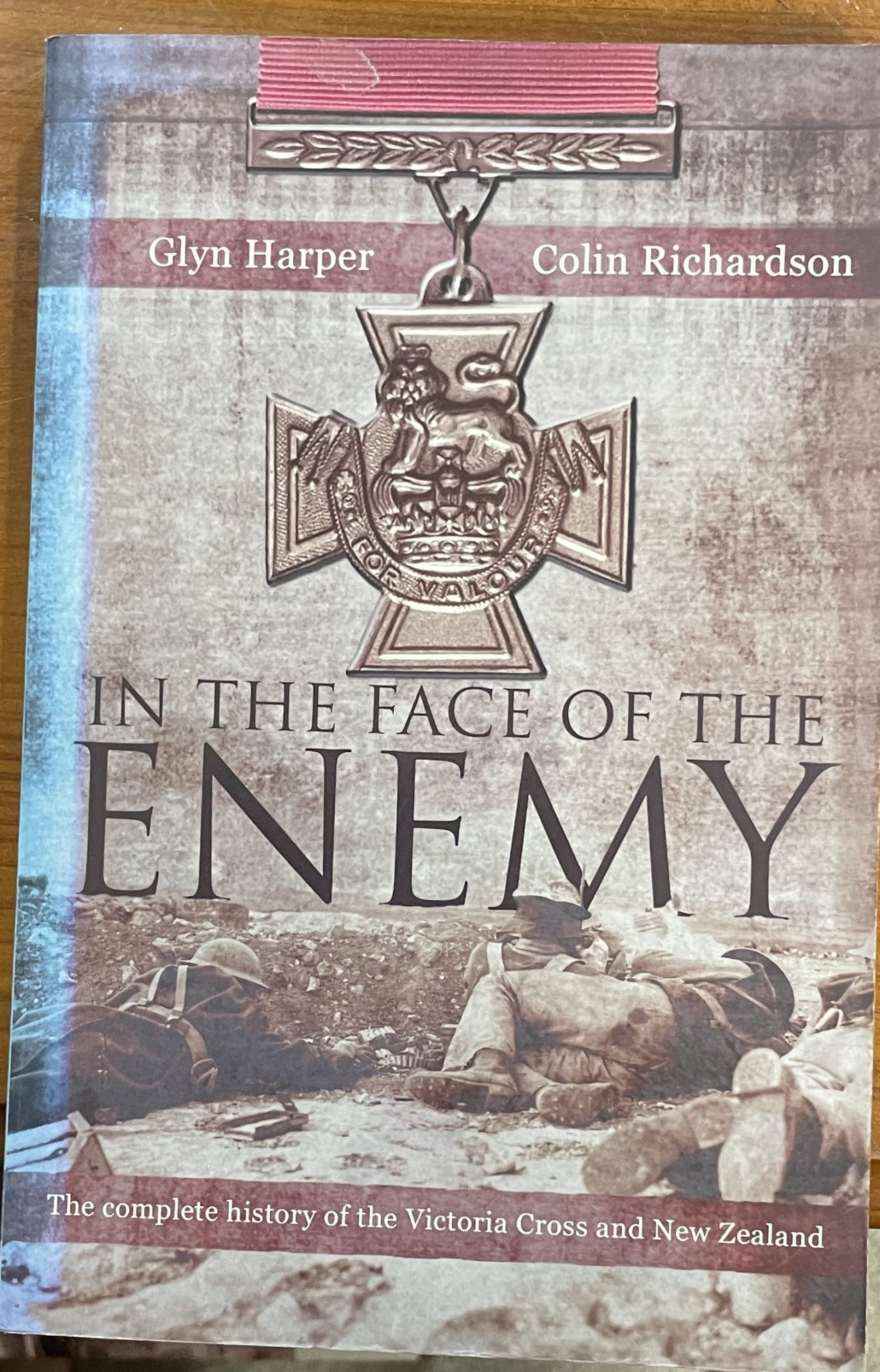 In the Face of the Enemy: Complete History of the Victoria Cross and New Zealand