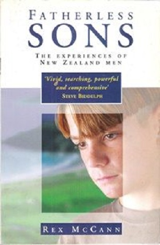 Fatherless Sons: The Experiences of New Zealand Men by Rex McCann